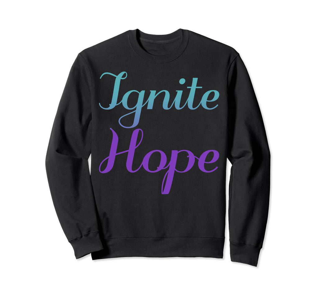 Ignite Hope Mental Health Awareness Sweatshirt - Unique Graphic Men Women - T-Shirt, Sweatshirt, Hoodie