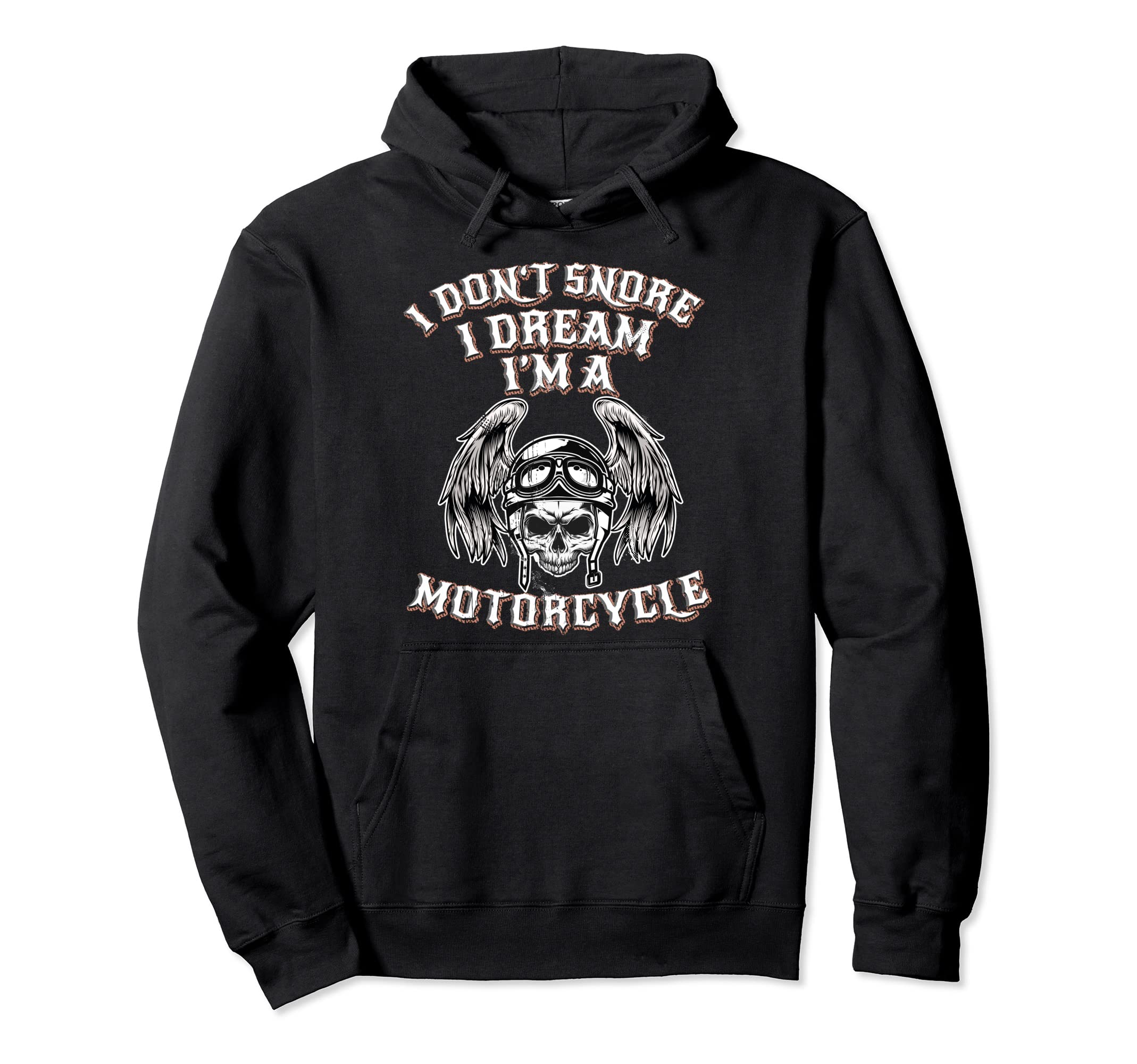 I Dont Snore I Dream Im Motorcycle Hoodie - Streetwear Style Unisex - T-Shirt, Sweatshirt, Hoodie