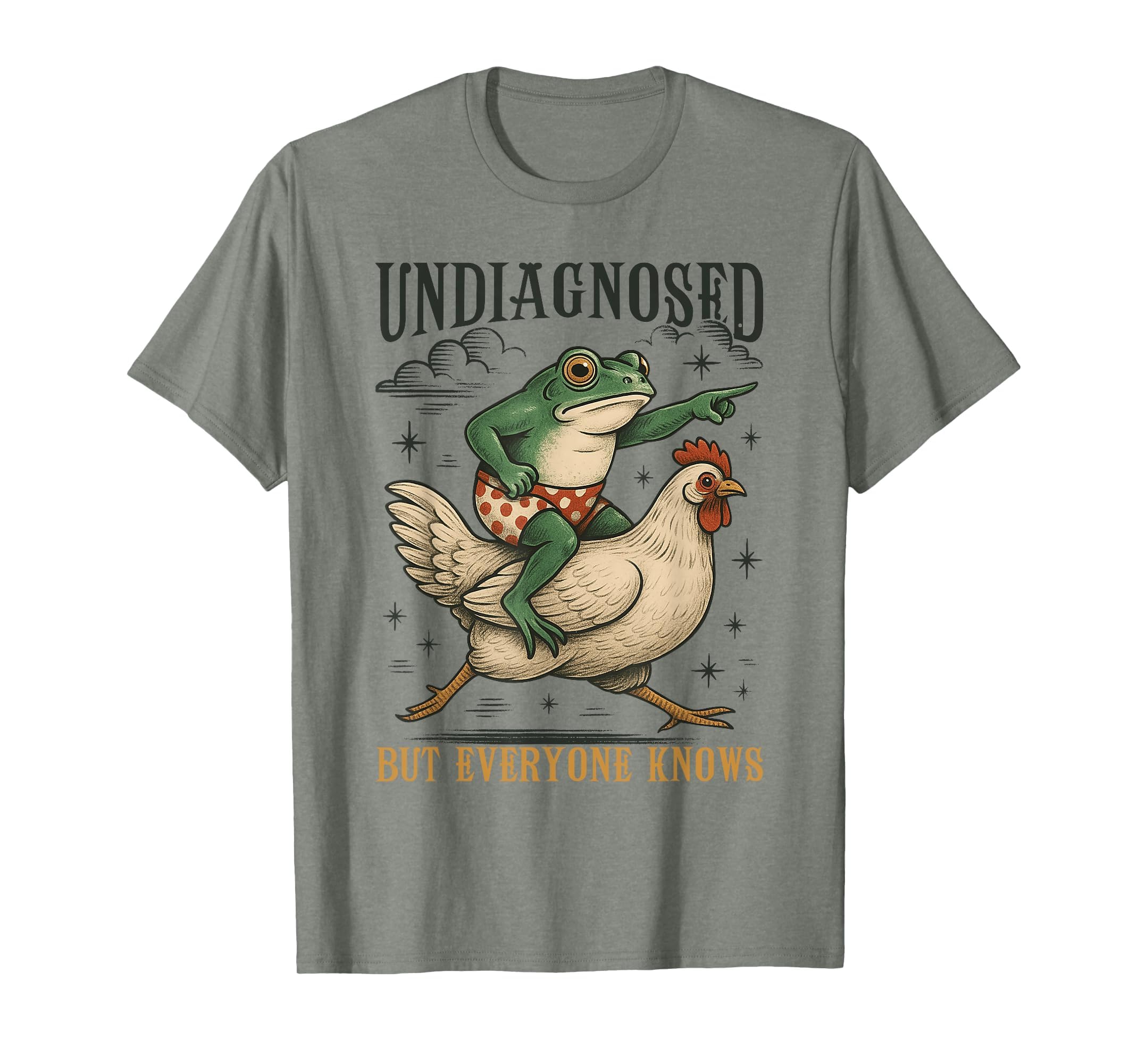 Undiagnosed But Everyone Knows Frog T-Shirt - Novelty Apparel for Adults - T-Shirt, Sweatshirt, Hoodie