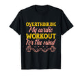 Overthinking Overthinker Funny T-Shirt - Streetwear Style Men Women - T-Shirt, Sweatshirt, Hoodie