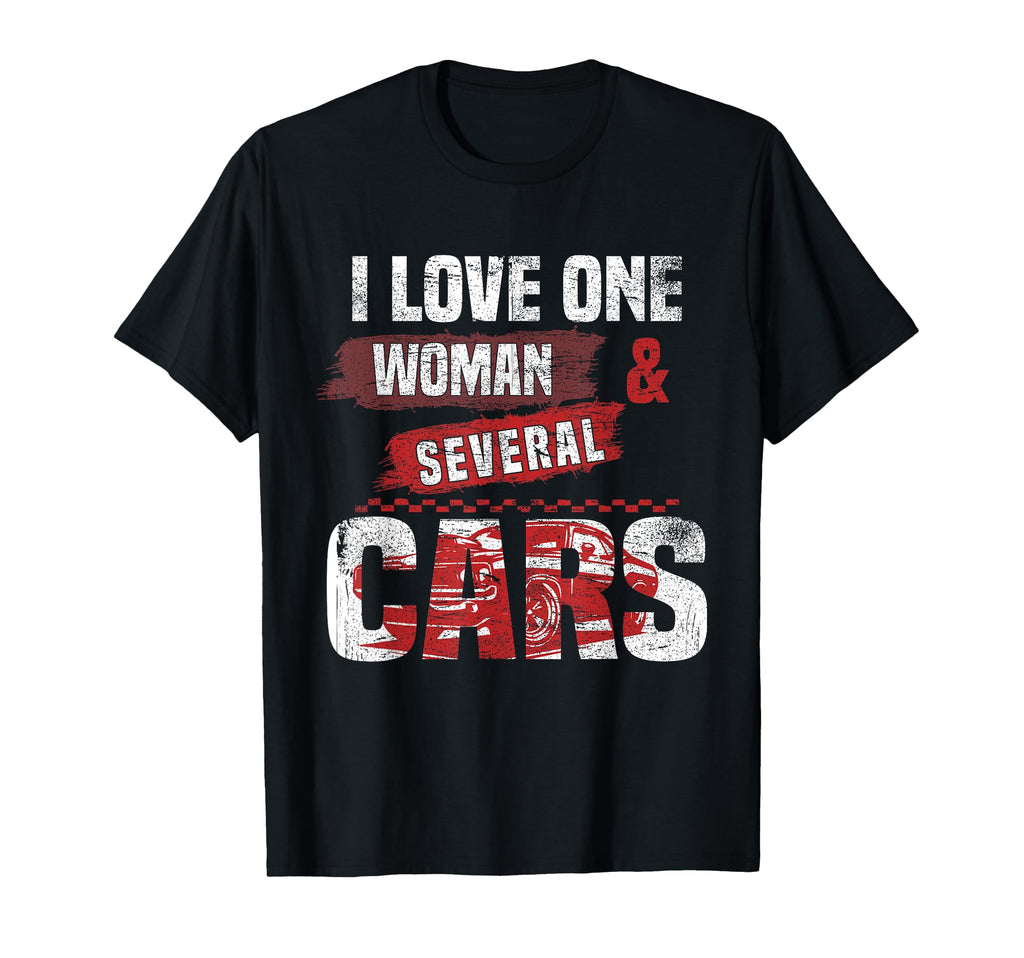I Love One And Several Cars T-Shirt - Unique Graphic Unisex - T-Shirt, Sweatshirt, Hoodie