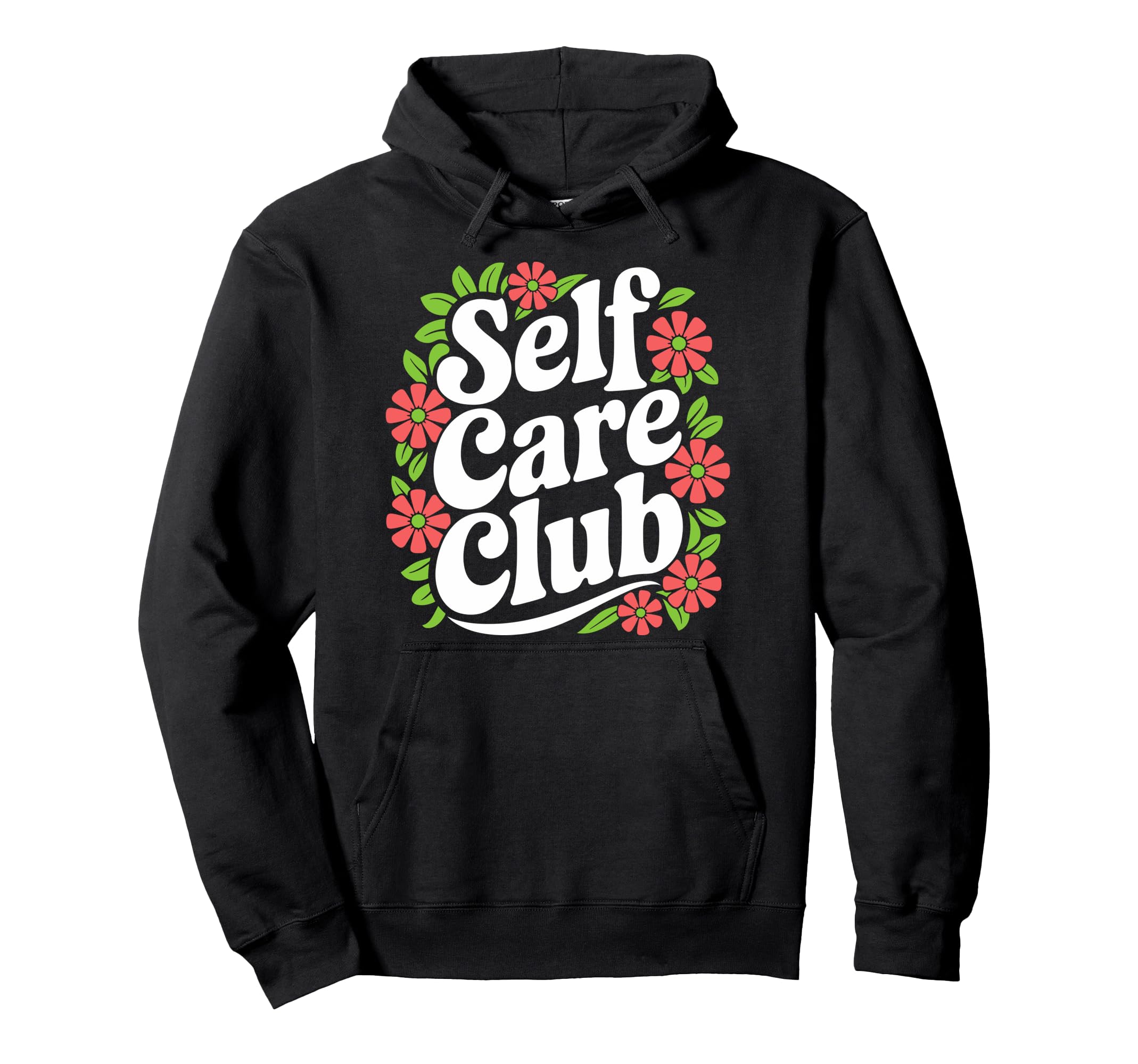 Self Care Club Self Love Mental Health Hoodie - Custom Art Print Men Women - T-Shirt, Sweatshirt, Hoodie