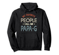 My Favorite People Call Me Papa G Hoodie - Streetwear Style for Adults - T-Shirt, Sweatshirt, Hoodie