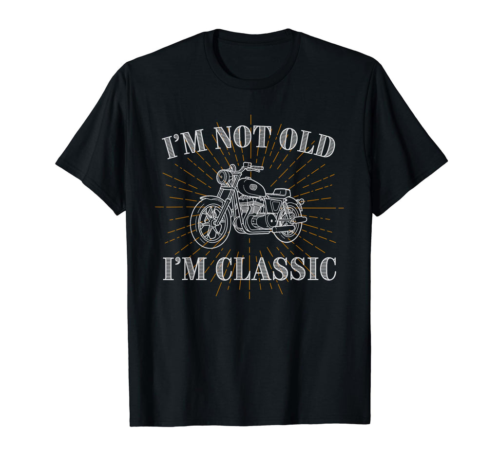 Im Not Old Im Motorcycle Biker Dad T-Shirt - Minimalist Print for Adults - T-Shirt, Sweatshirt, Hoodie