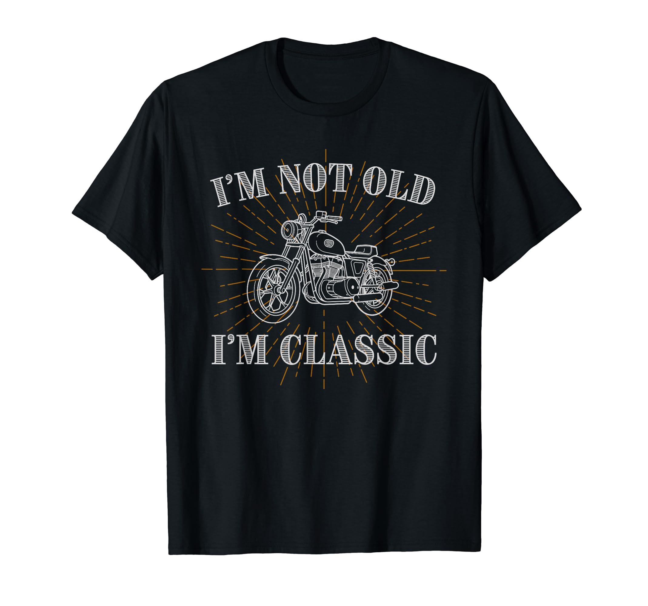 Im Not Old Im Motorcycle Biker Dad T-Shirt - Minimalist Print for Adults - T-Shirt, Sweatshirt, Hoodie