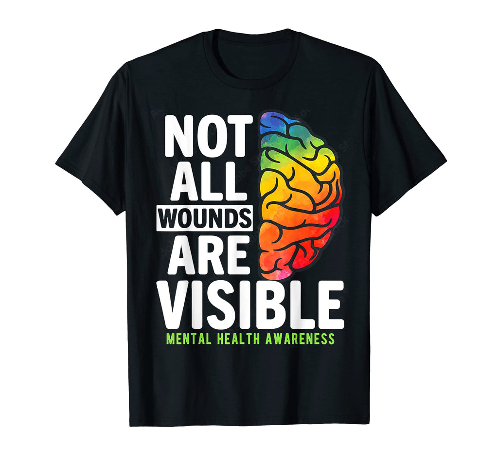 Not All Wounds Are Visible Mental T-Shirt - Fun Novelty Design for Adults - T-Shirt, Sweatshirt, Hoodie