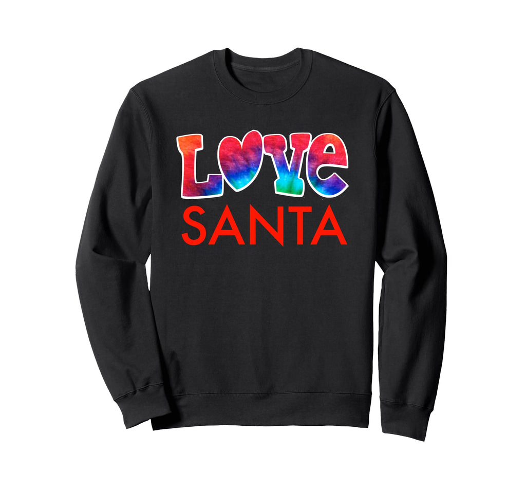 Love Santa Festive Holiday Typography Sweatshirt - Unique Graphic Unisex - T-Shirt, Sweatshirt, Hoodie