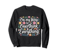 My Way To Overthink Everything Sweatshirt - Graphic Print for Adults - T-Shirt, Sweatshirt, Hoodie