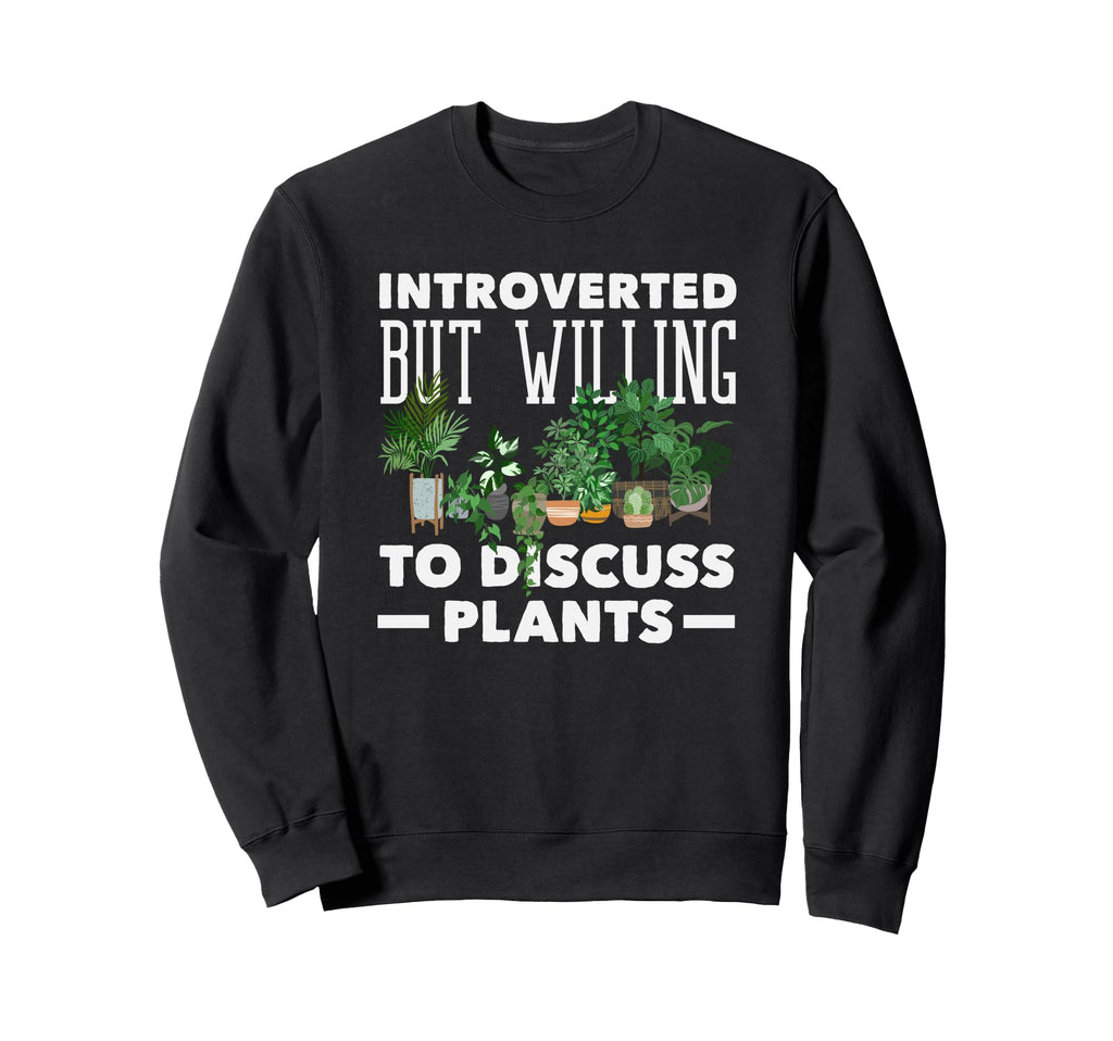Introverted Discuss Plants Funny Sweatshirt - Minimalist Print Unisex - T-Shirt, Sweatshirt, Hoodie