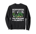 Introverted Discuss Plants Funny Sweatshirt - Minimalist Print Unisex - T-Shirt, Sweatshirt, Hoodie