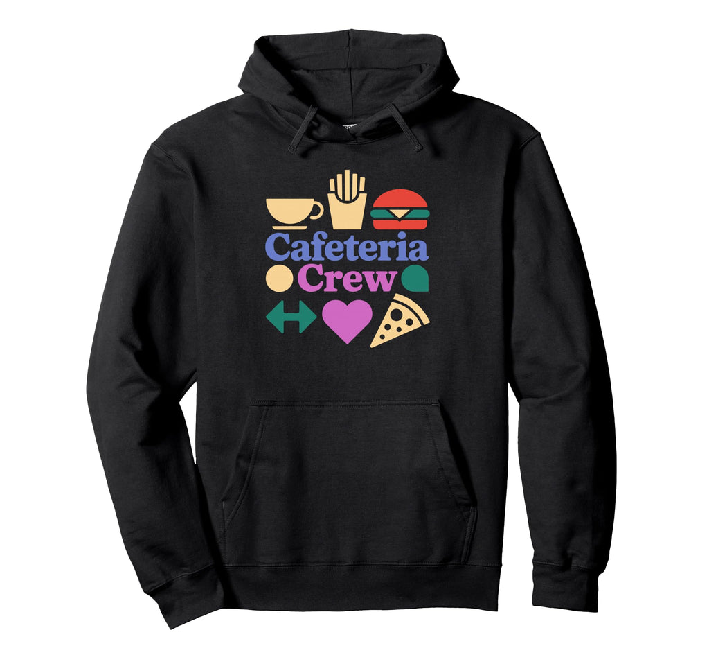 Happy Cafeteria Crew Members Food Hoodie - Novelty Apparel Men Women - T-Shirt, Sweatshirt, Hoodie
