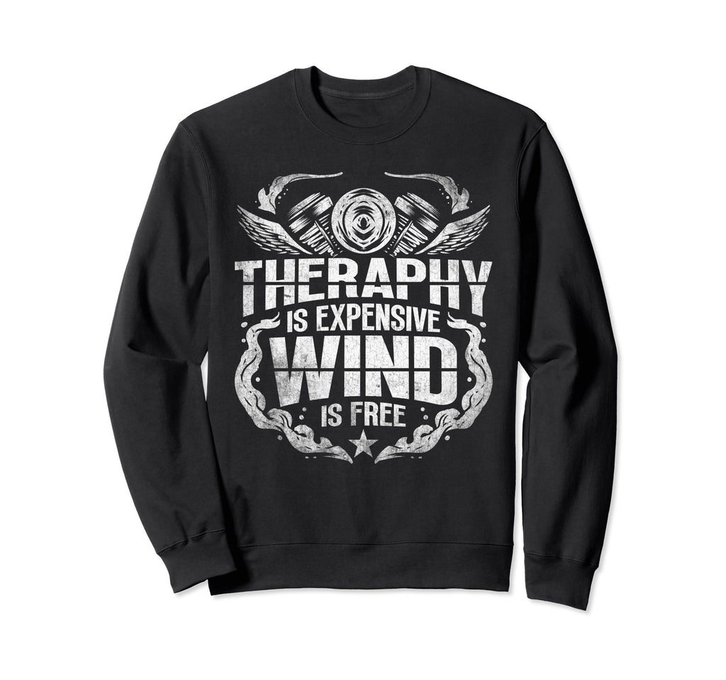 Therapy Is Expensive Wind Is Free Sweatshirt - Novelty Apparel Unisex - T-Shirt, Sweatshirt, Hoodie