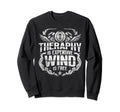 Therapy Is Expensive Wind Is Free Sweatshirt - Novelty Apparel Unisex - T-Shirt, Sweatshirt, Hoodie