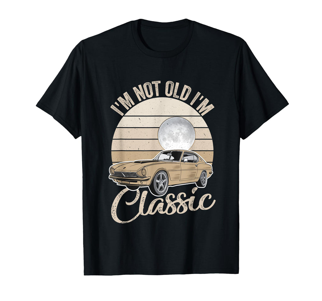 Im Not Old Im Fathers Day Car Dad T-Shirt - Graphic Print for Adults - T-Shirt, Sweatshirt, Hoodie