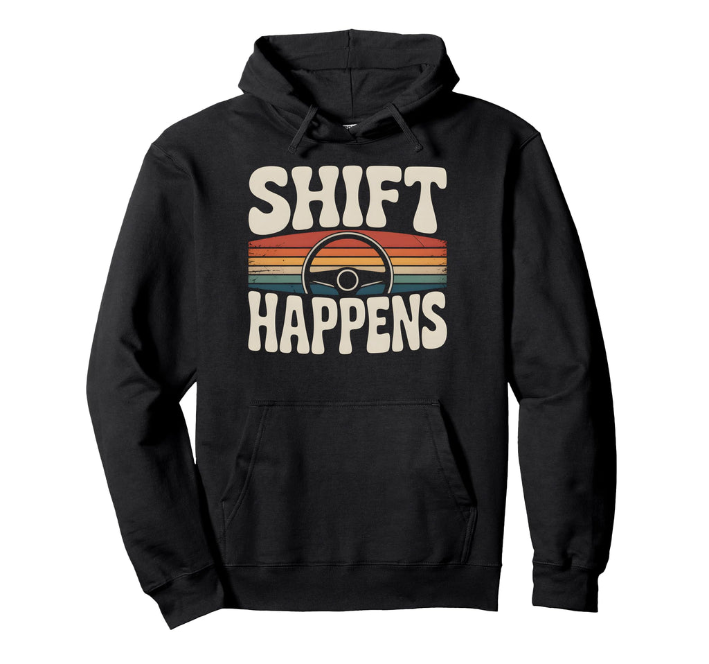Shift Happens Sunset Driving Steering Hoodie - Streetwear Style Men Women - T-Shirt, Sweatshirt, Hoodie
