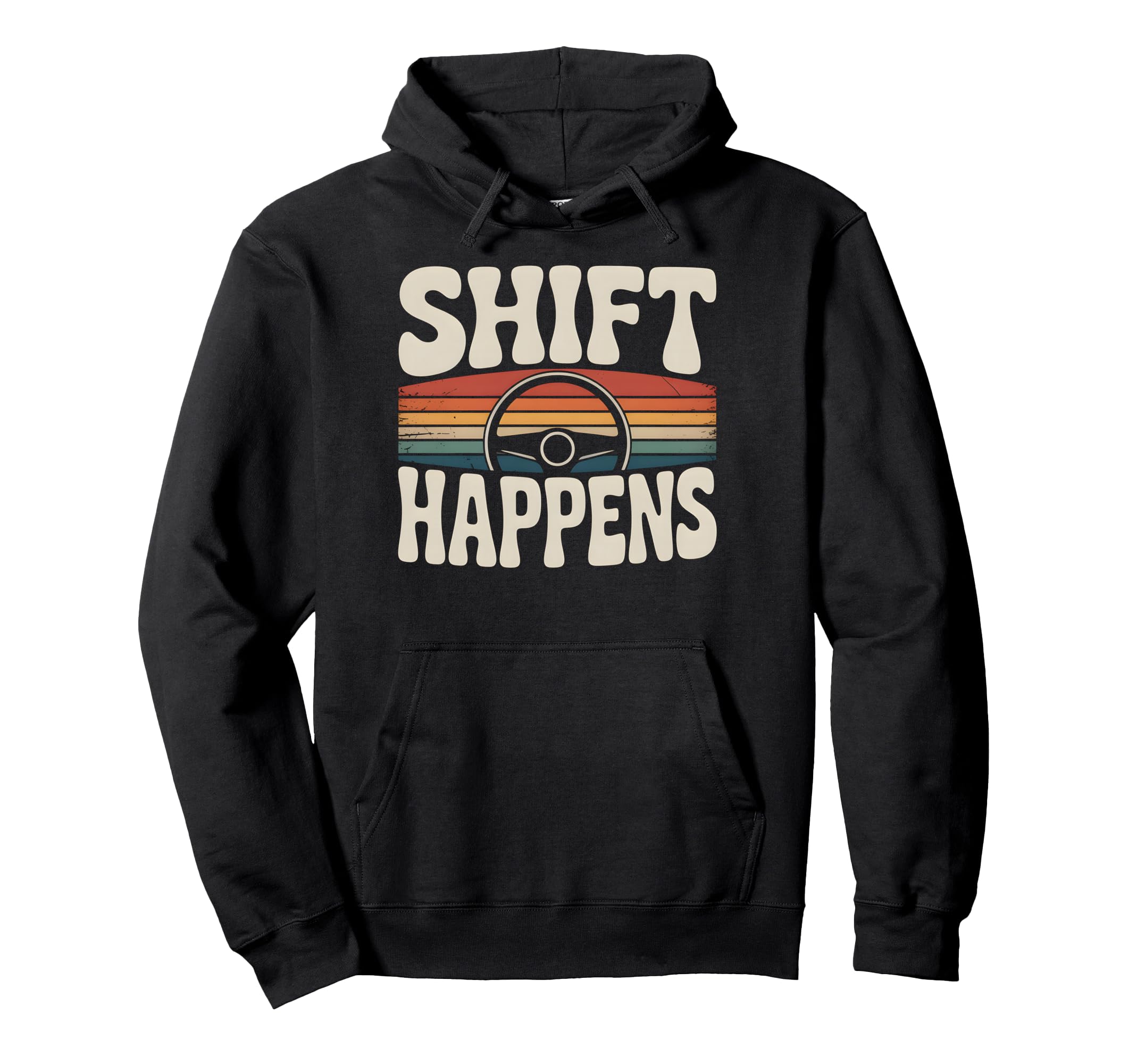 Shift Happens Sunset Driving Steering Hoodie - Streetwear Style Men Women - T-Shirt, Sweatshirt, Hoodie
