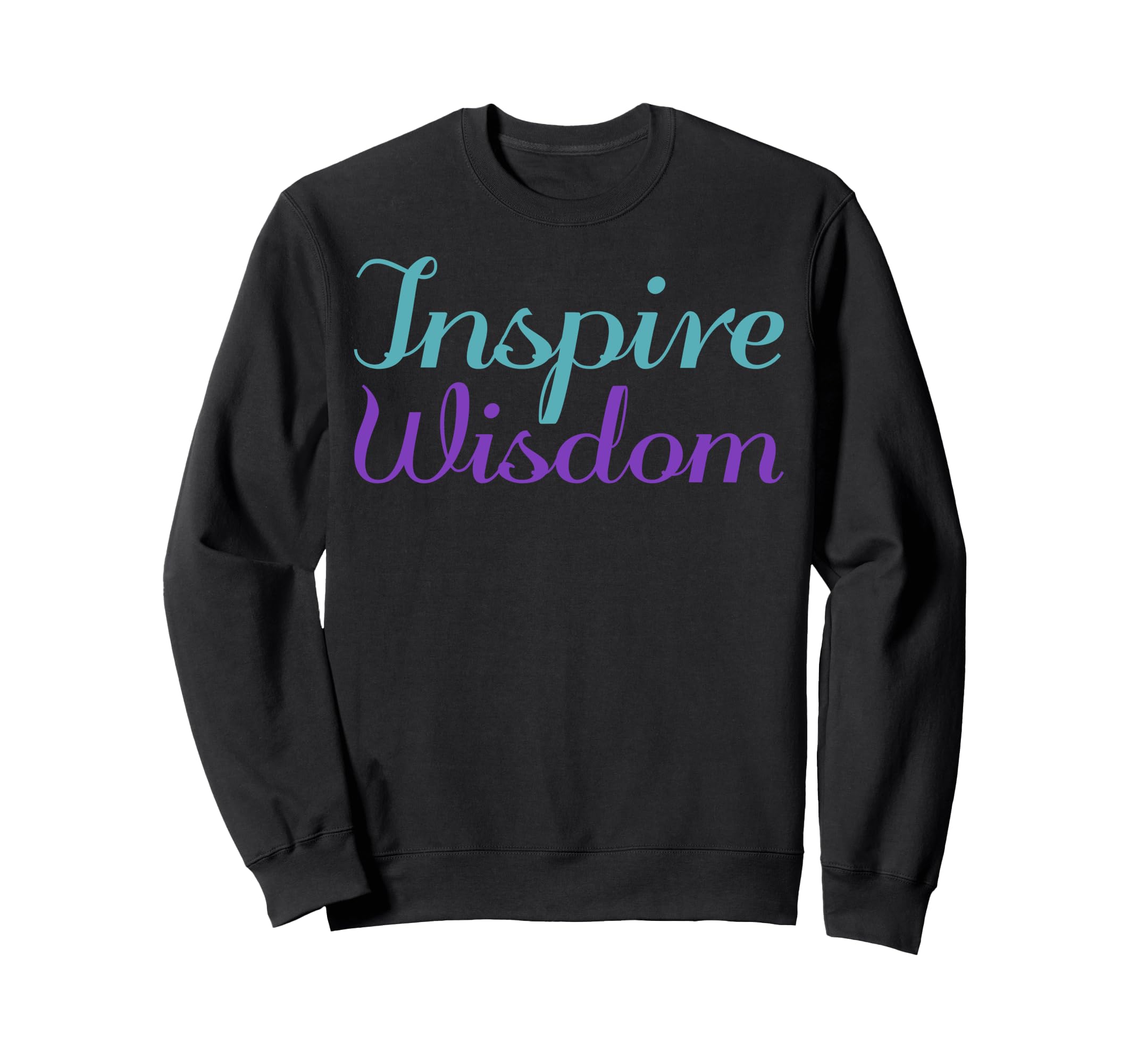 Inspire Wisdom Mental Health Awareness Sweatshirt - Streetwear Style Unisex - T-Shirt, Sweatshirt, Hoodie