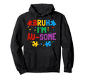 Bruh Im Au Some Neurodiversity Autism Hoodie - Aesthetic Graphic Men Women - T-Shirt, Sweatshirt, Hoodie