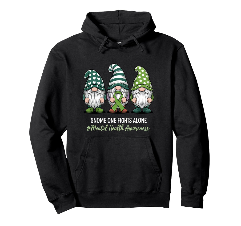 Gnome One Fights Alone Mental Health Hoodie - Unique Graphic Unisex - T-Shirt, Sweatshirt, Hoodie