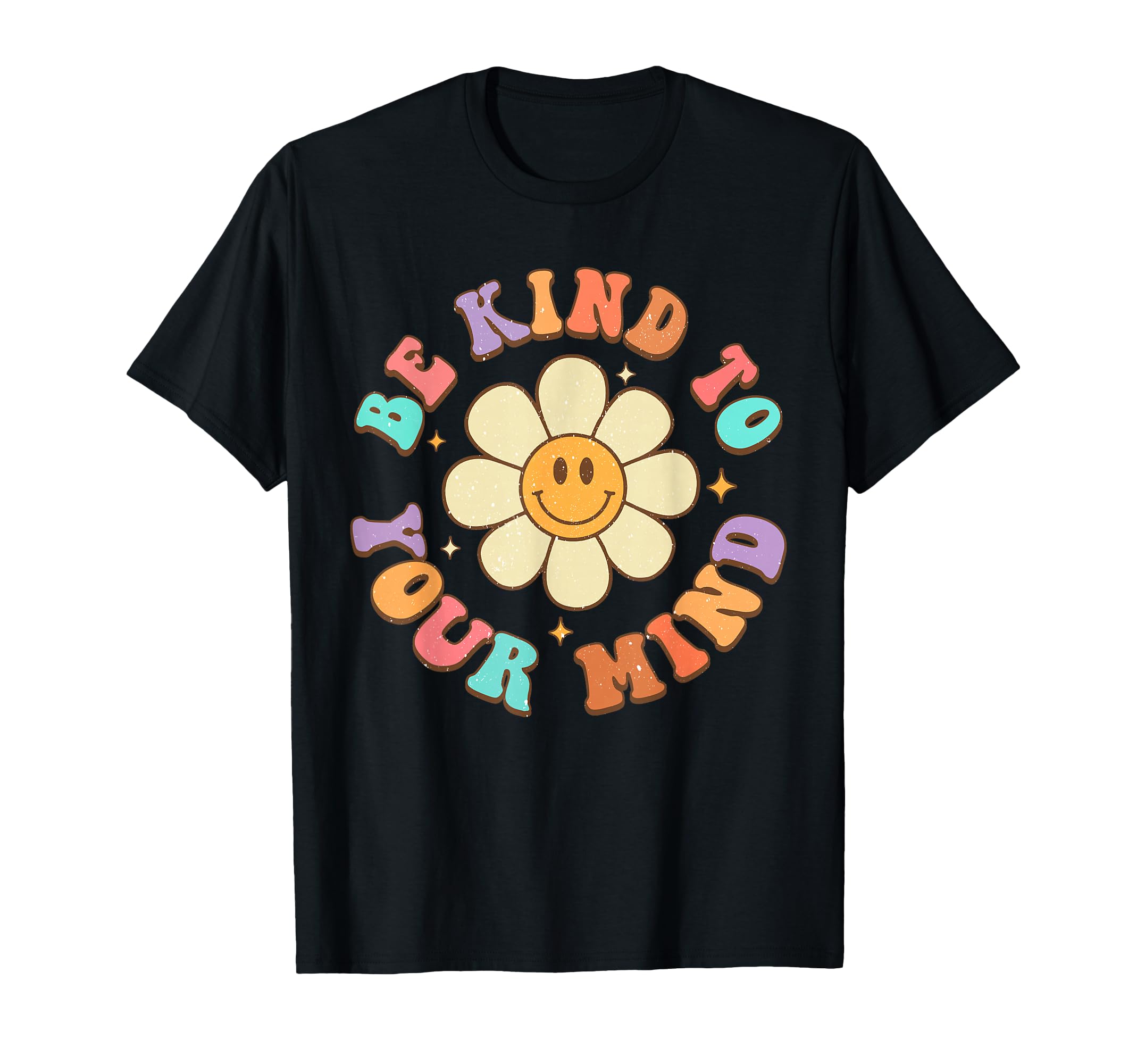 Be Kind To Your Mind Daisy Flower T-Shirt - Minimalist Print Men Women - T-Shirt, Sweatshirt, Hoodie