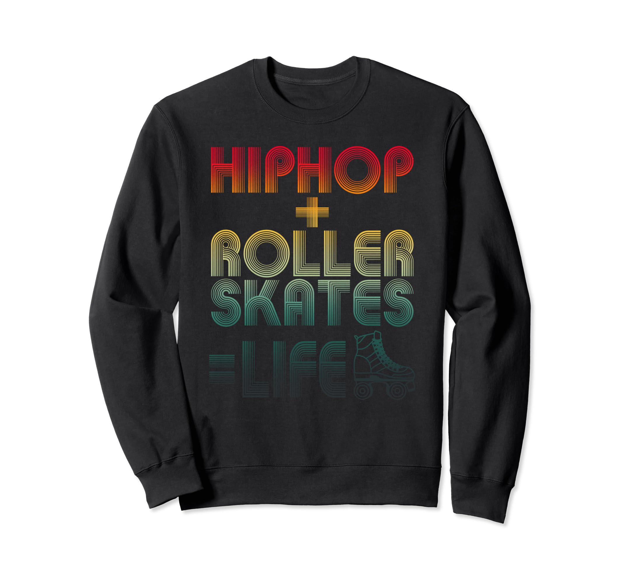 Hip Hop Roller Skates Life Old Sweatshirt - Custom Art Print Men Women - T-Shirt, Sweatshirt, Hoodie