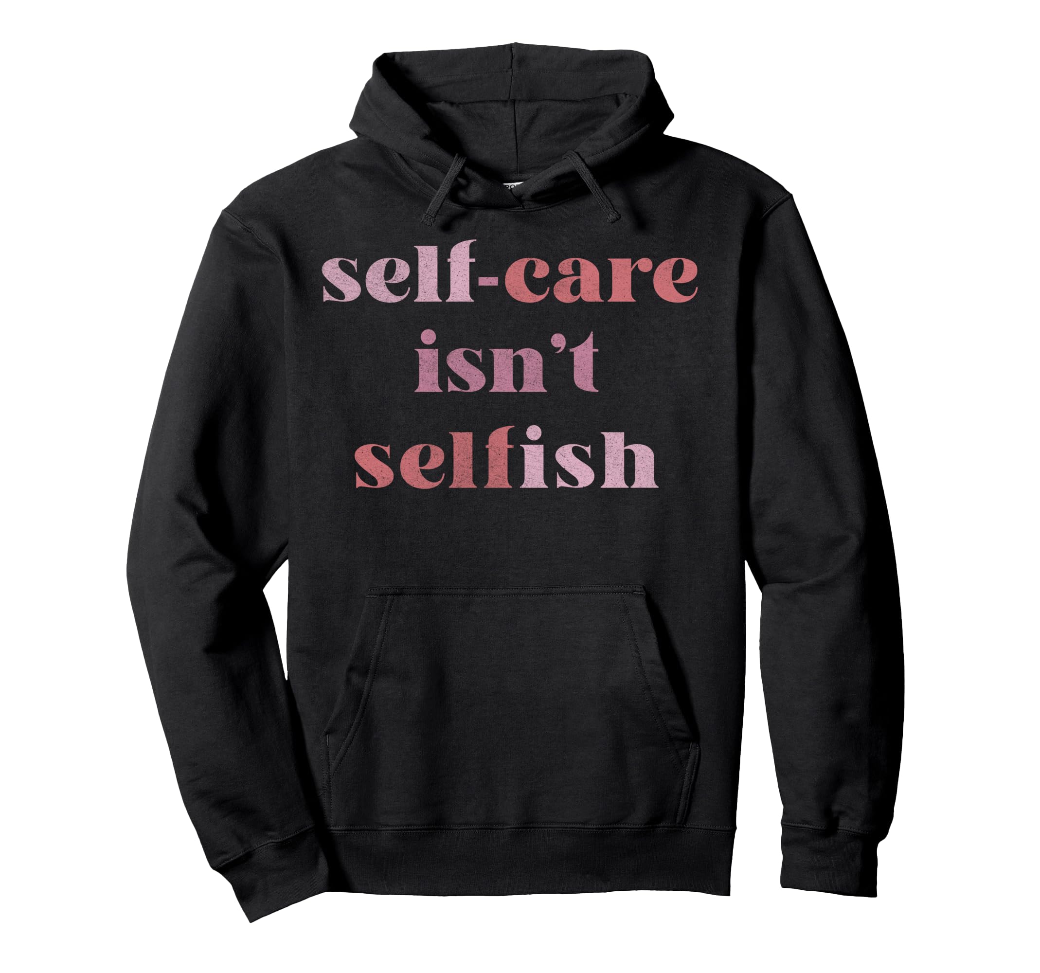 Trendy Self Care Text Hoodie - Trendy Graphic for Adults - T-Shirt, Sweatshirt, Hoodie
