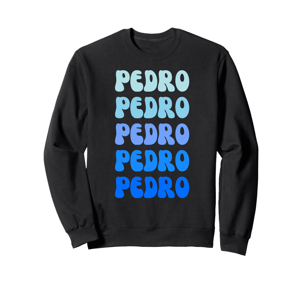 Pedro Name Stack Sweatshirt - Novelty Apparel for Adults - T-Shirt, Sweatshirt, Hoodie
