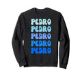 Pedro Name Stack Sweatshirt - Novelty Apparel for Adults - T-Shirt, Sweatshirt, Hoodie