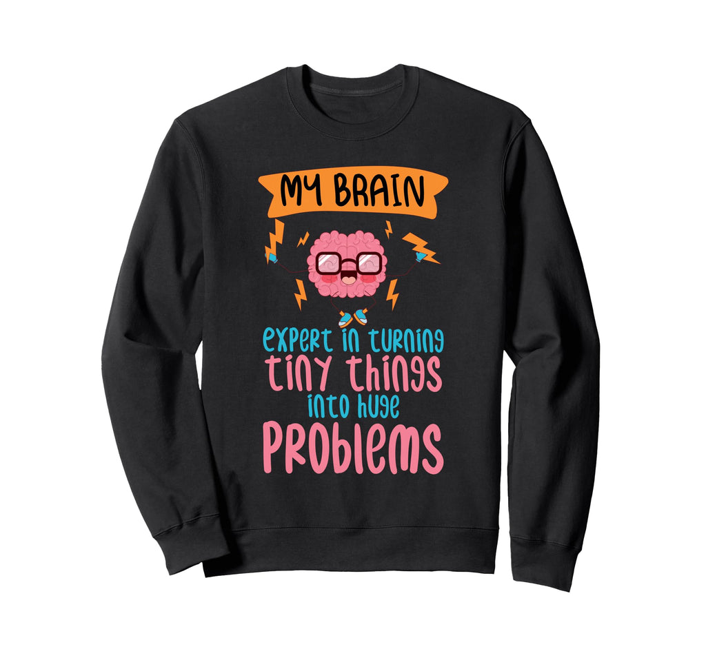 Overthinking Tiny Things Problems Ideal Sweatshirt - Trendy Graphic Unisex - T-Shirt, Sweatshirt, Hoodie