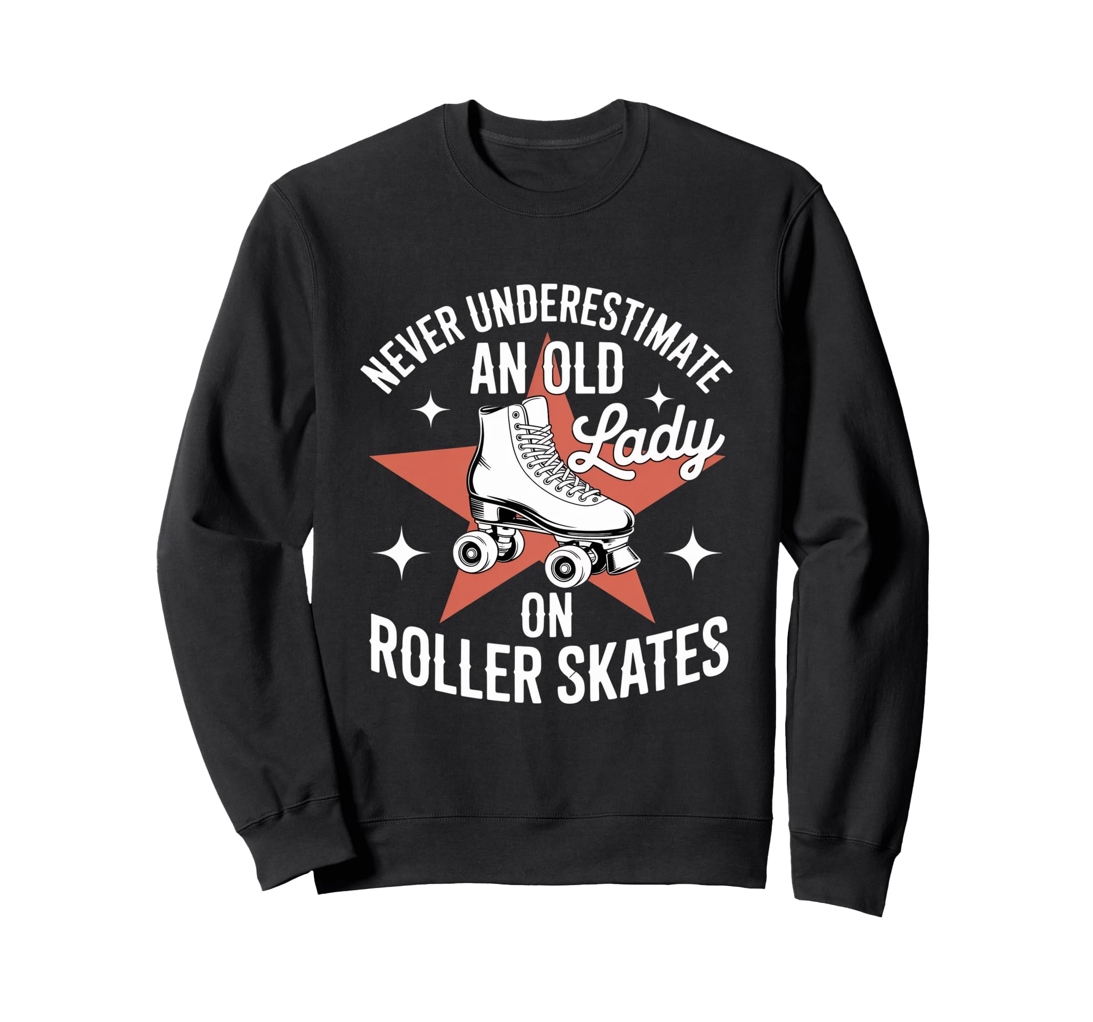 Never Underestimate Old Lady Sweatshirt - Novelty Apparel for Adults - T-Shirt, Sweatshirt, Hoodie