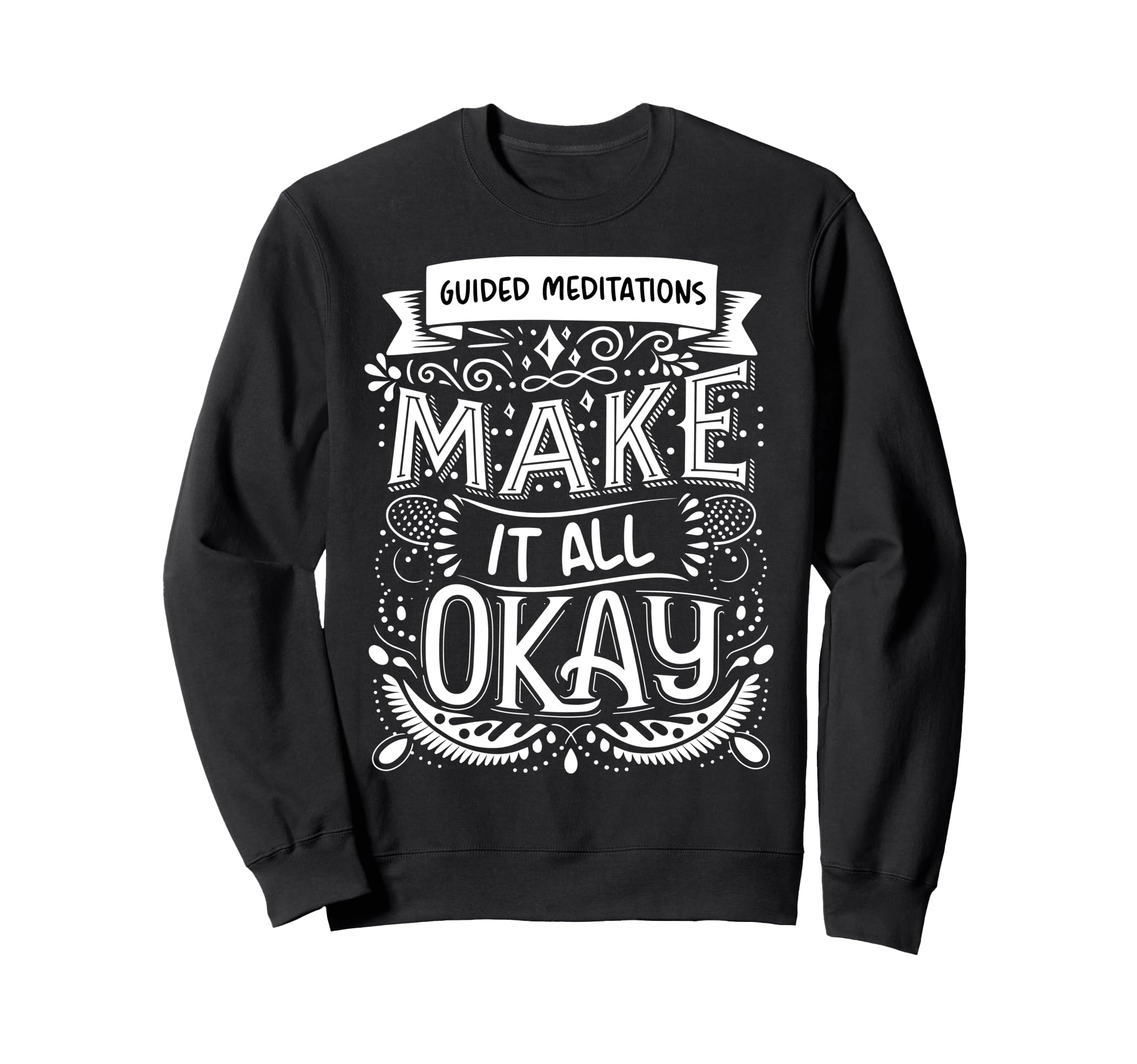 Guided Meditations Mindfulness Sweatshirt - Novelty Apparel for Adults - T-Shirt, Sweatshirt, Hoodie