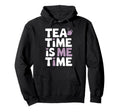 Calming Tea Relaxation And Self Care Tea Hoodie - Trendy Graphic Unisex - T-Shirt, Sweatshirt, Hoodie