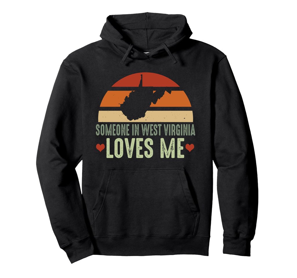 Someone West Virginia Loves Me State Hoodie - Streetwear Style for Adults - T-Shirt, Sweatshirt, Hoodie