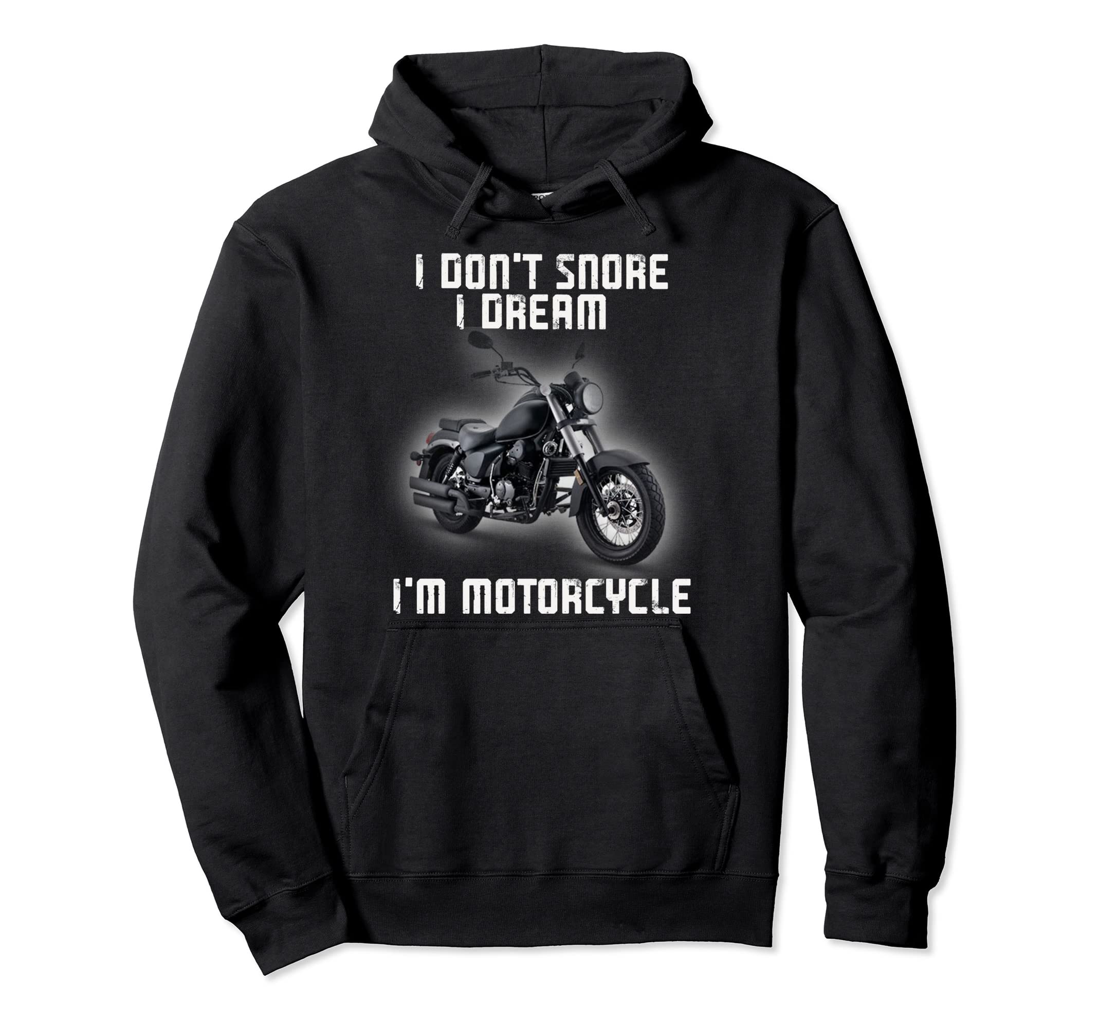 I Dont Snore I Dream Im Motorcycle Biker Hoodie - Trendy Graphic Unisex - T-Shirt, Sweatshirt, Hoodie