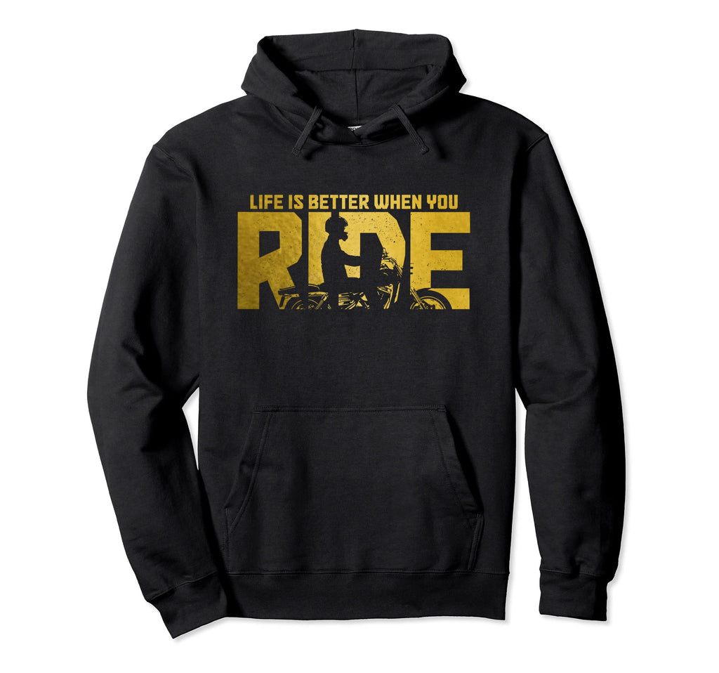 Biker Life Is Better When You Ride Motorcycle Hoodie - Graphic Print Unisex - T-Shirt, Sweatshirt, Hoodie