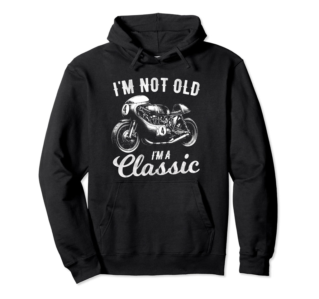 Im Not Old Im Motorbike Birthday Hoodie - Unique Graphic Men Women - T-Shirt, Sweatshirt, Hoodie