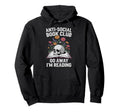 Anti Social Book Club Go Away Im Reading Hoodie - Trendy Graphic Men Women - T-Shirt, Sweatshirt, Hoodie