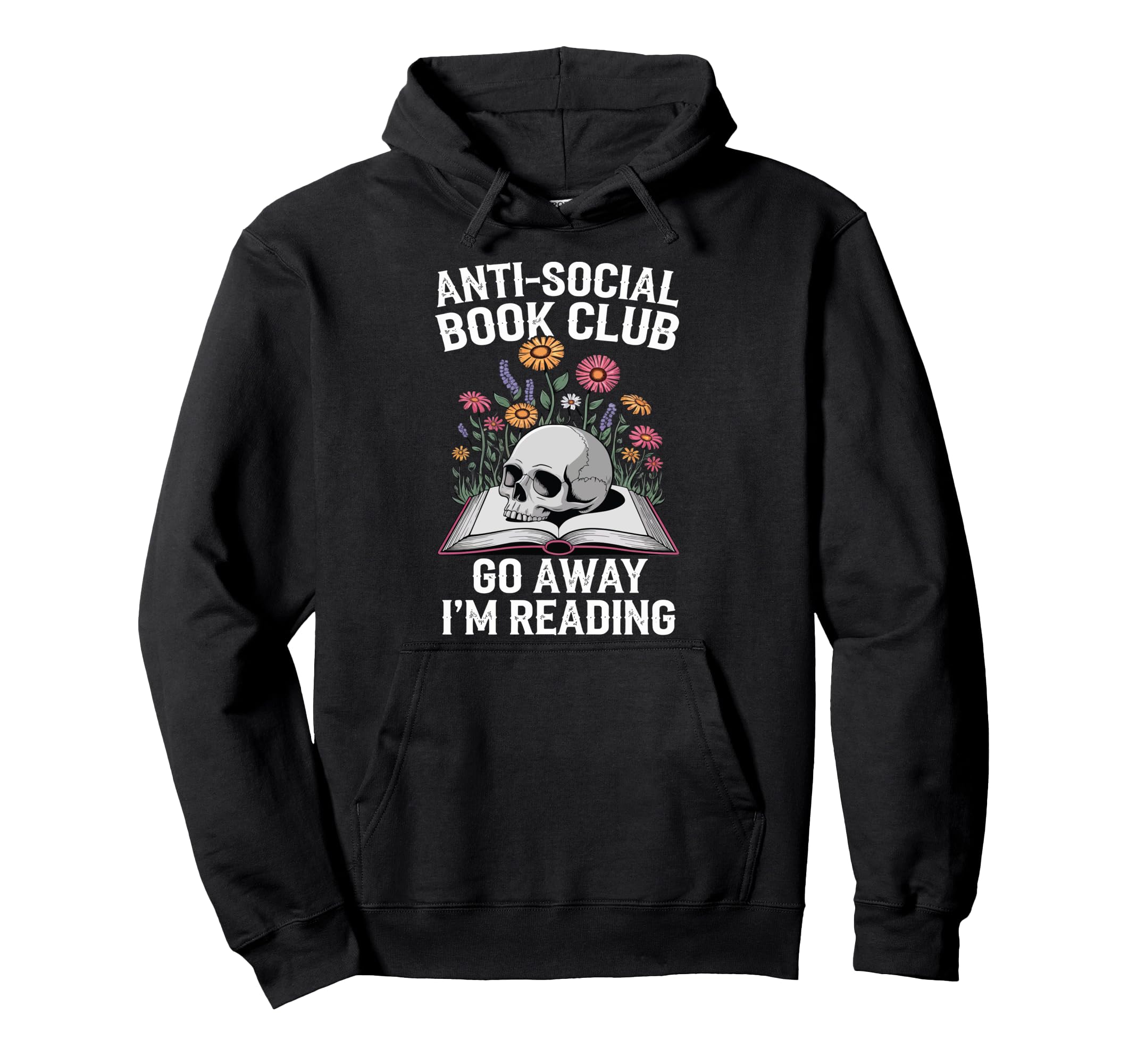 Anti Social Book Club Go Away Im Reading Hoodie - Trendy Graphic Men Women - T-Shirt, Sweatshirt, Hoodie
