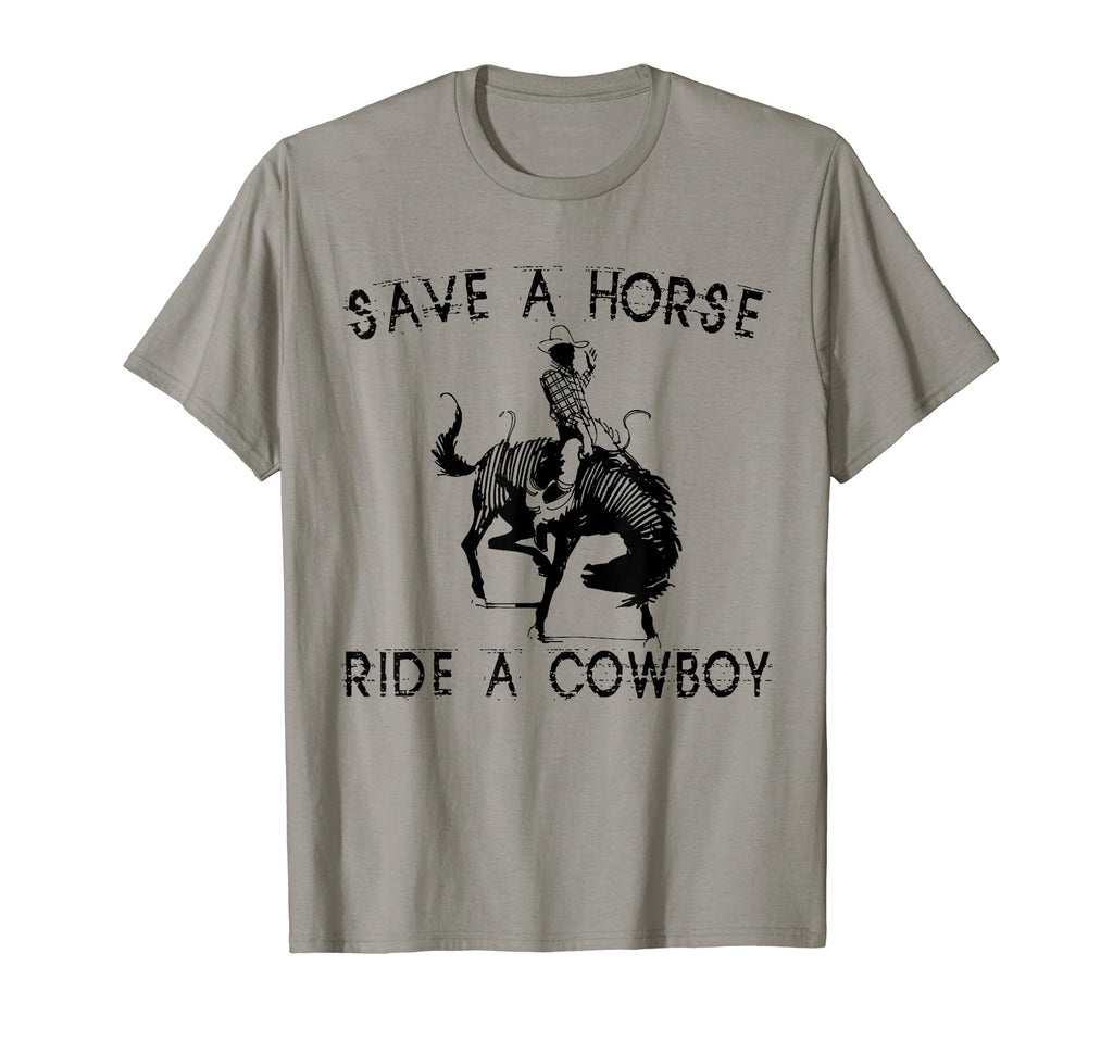 Save Horse Ride Cowboy Western Country T-Shirt - Novelty Apparel Men Women - T-Shirt, Sweatshirt, Hoodie