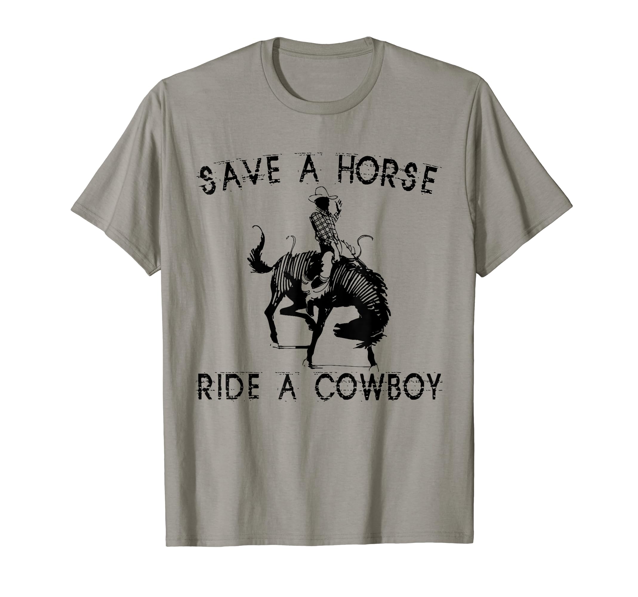 Save Horse Ride Cowboy Western Country T-Shirt - Novelty Apparel Men Women - T-Shirt, Sweatshirt, Hoodie