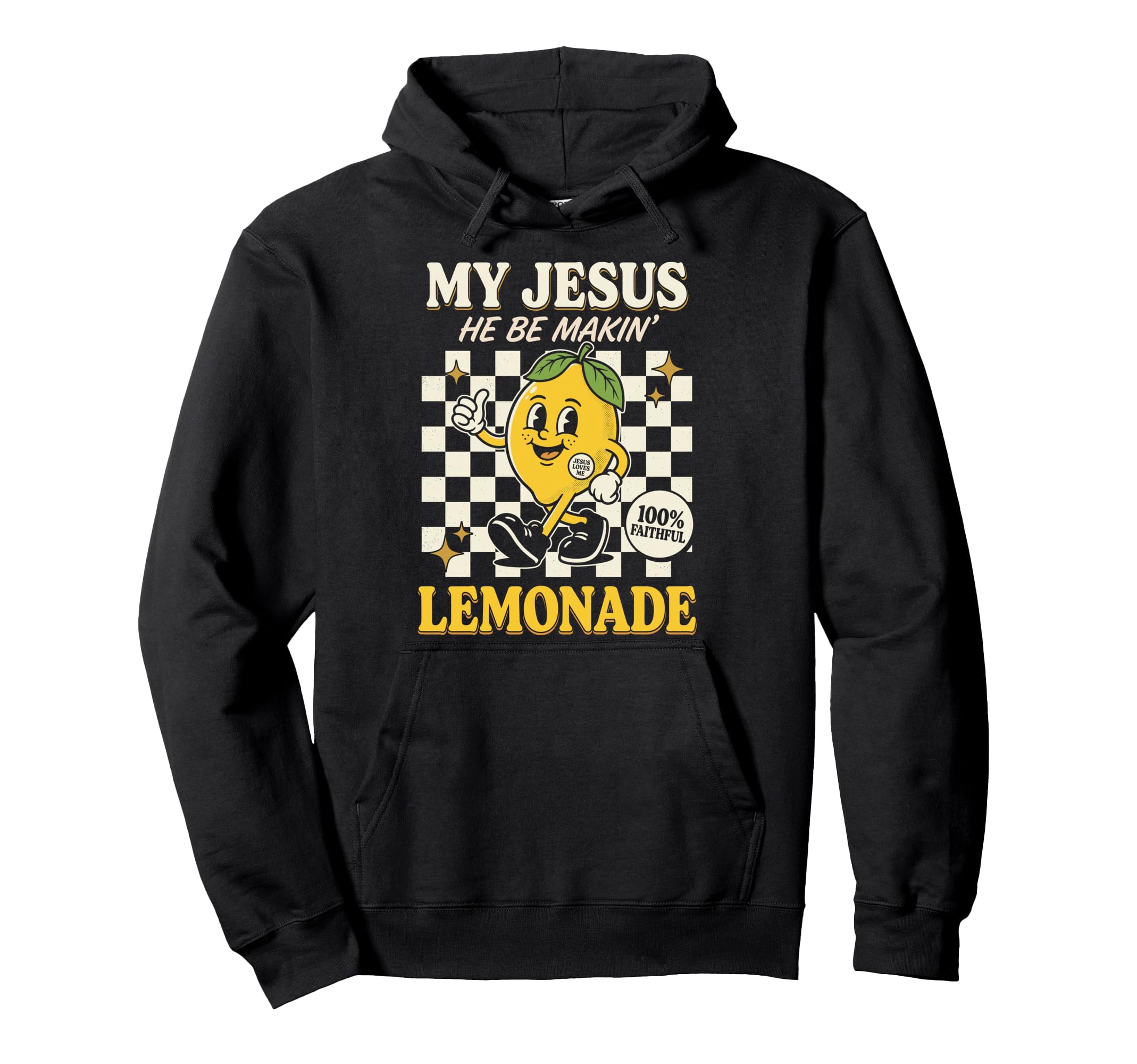 My Jesus He Be Making Lemonade Faith Hoodie - Unique Graphic Men Women - T-Shirt, Sweatshirt, Hoodie