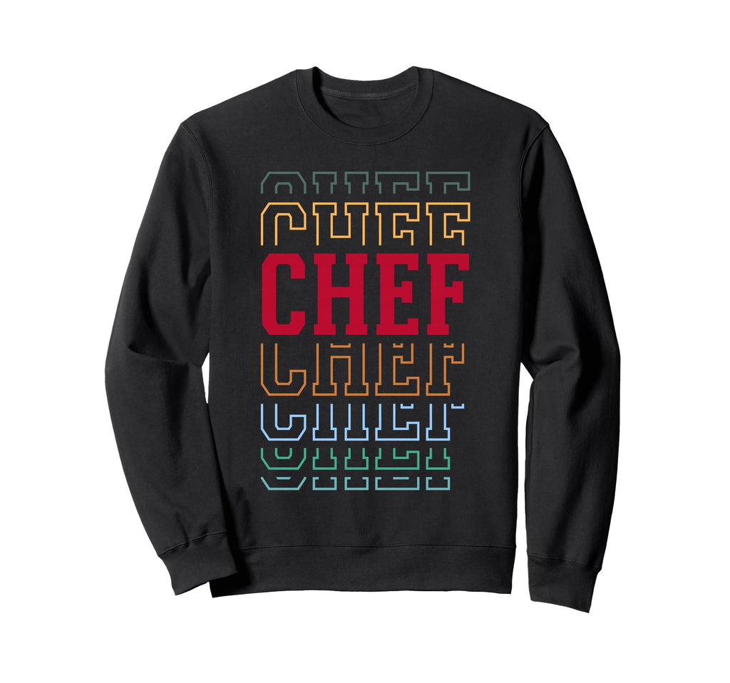 Chef Funny Layered Text Cooking Sweatshirt - Novelty Apparel Unisex - T-Shirt, Sweatshirt, Hoodie