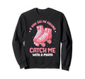 Skater Roller Skating Catch Me Sweatshirt - Aesthetic Graphic Men Women - T-Shirt, Sweatshirt, Hoodie