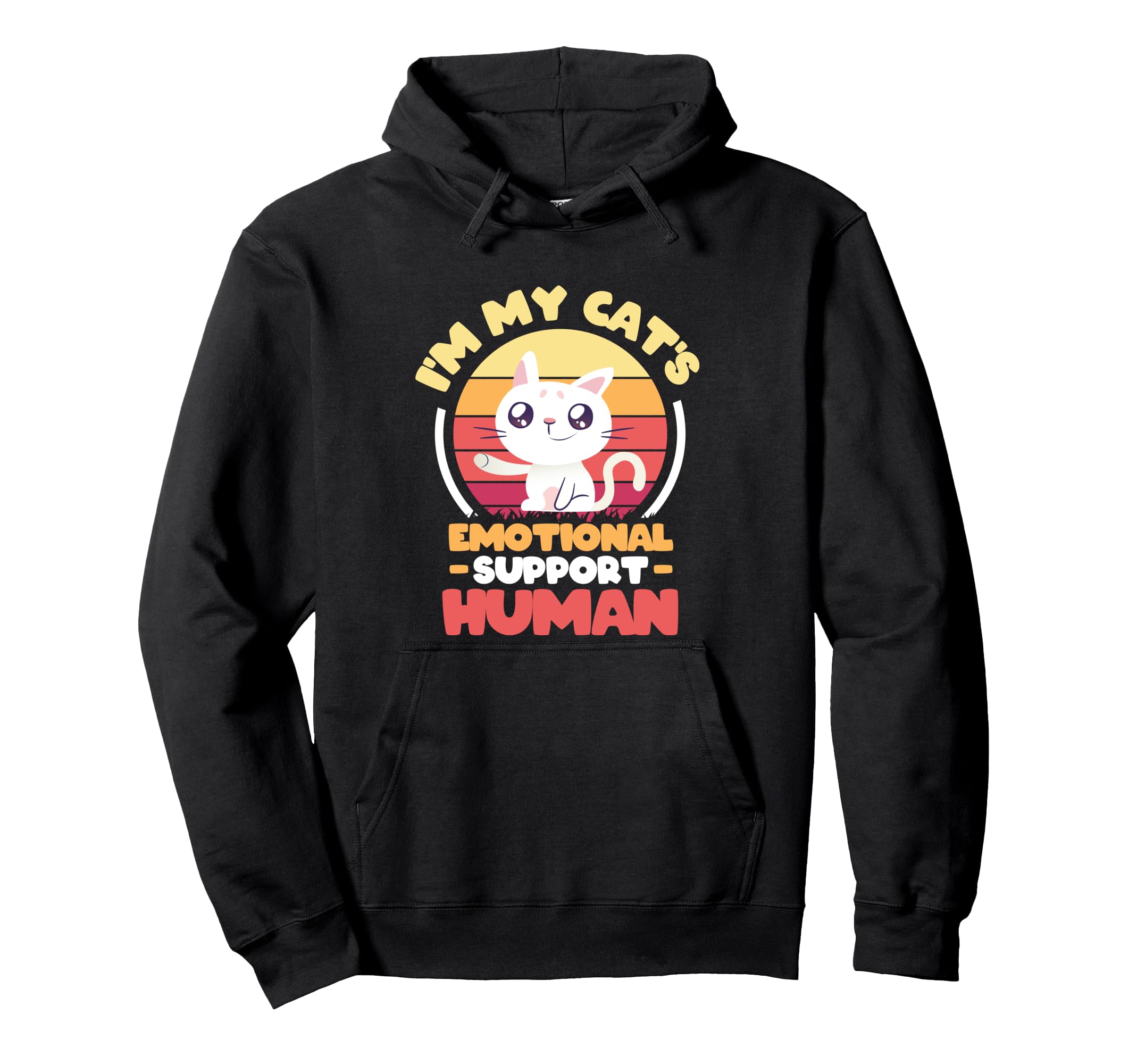 Im My Cats Emotional Support Human Hoodie - Unique Graphic Men Women - T-Shirt, Sweatshirt, Hoodie