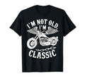 Im Not Old Im Motorcycle Biker T-Shirt - Graphic Print Unisex - T-Shirt, Sweatshirt, Hoodie