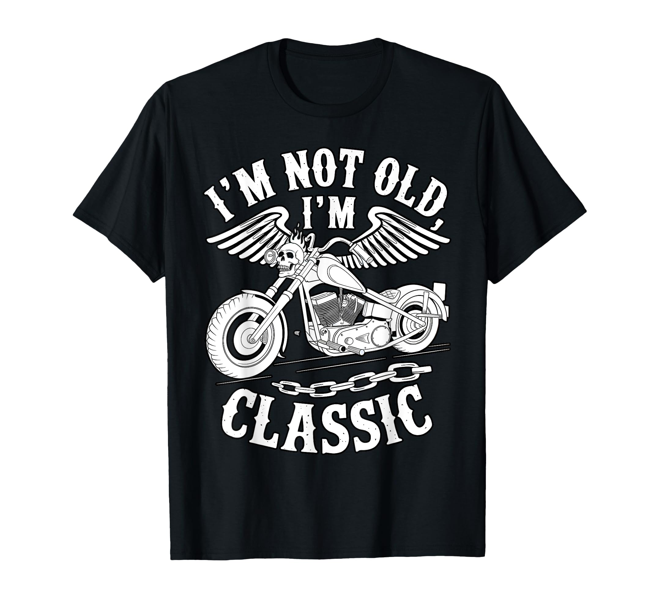 Im Not Old Im Motorcycle Biker T-Shirt - Graphic Print Unisex - T-Shirt, Sweatshirt, Hoodie