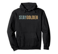 Stay Golden Distressed Typography Hoodie - Trendy Graphic for Adults - T-Shirt, Sweatshirt, Hoodie