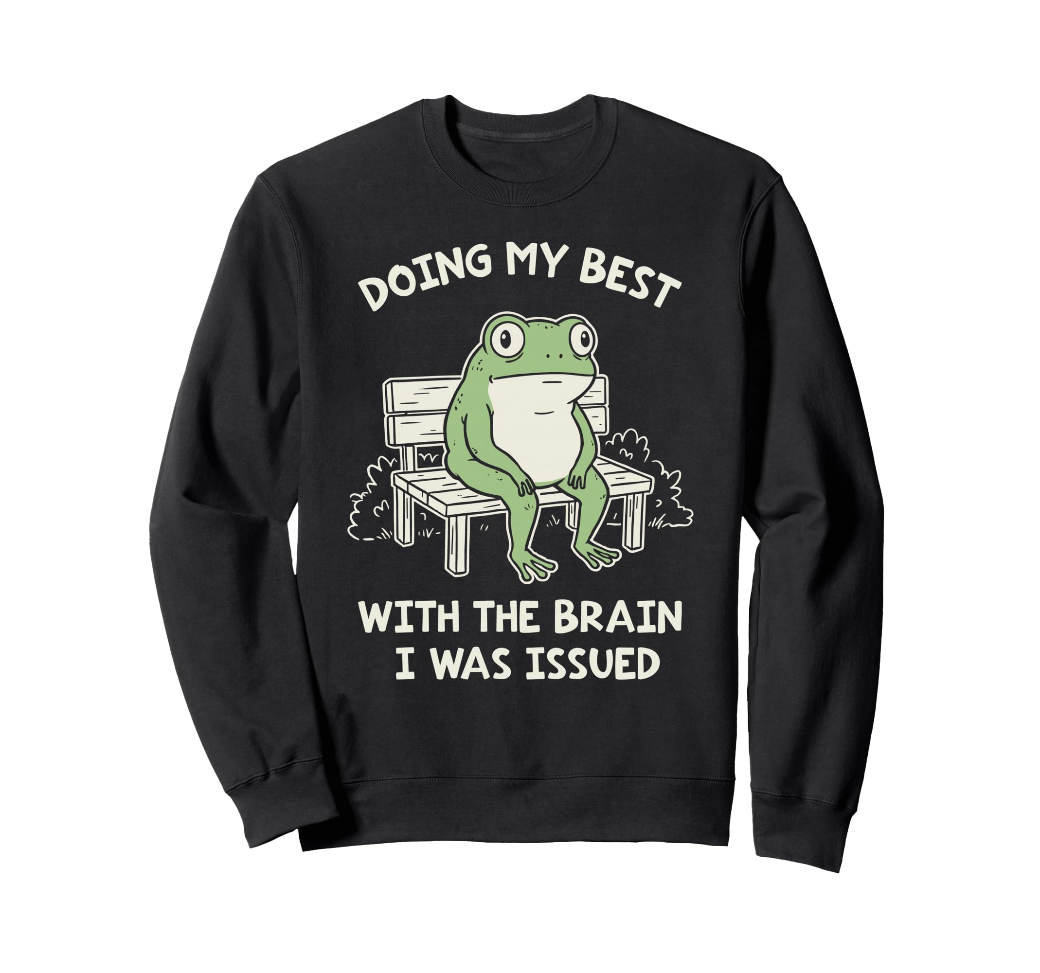 Funny Doing My Best Brain I Was Sweatshirt - Fun Novelty Design Men Women - T-Shirt, Sweatshirt, Hoodie