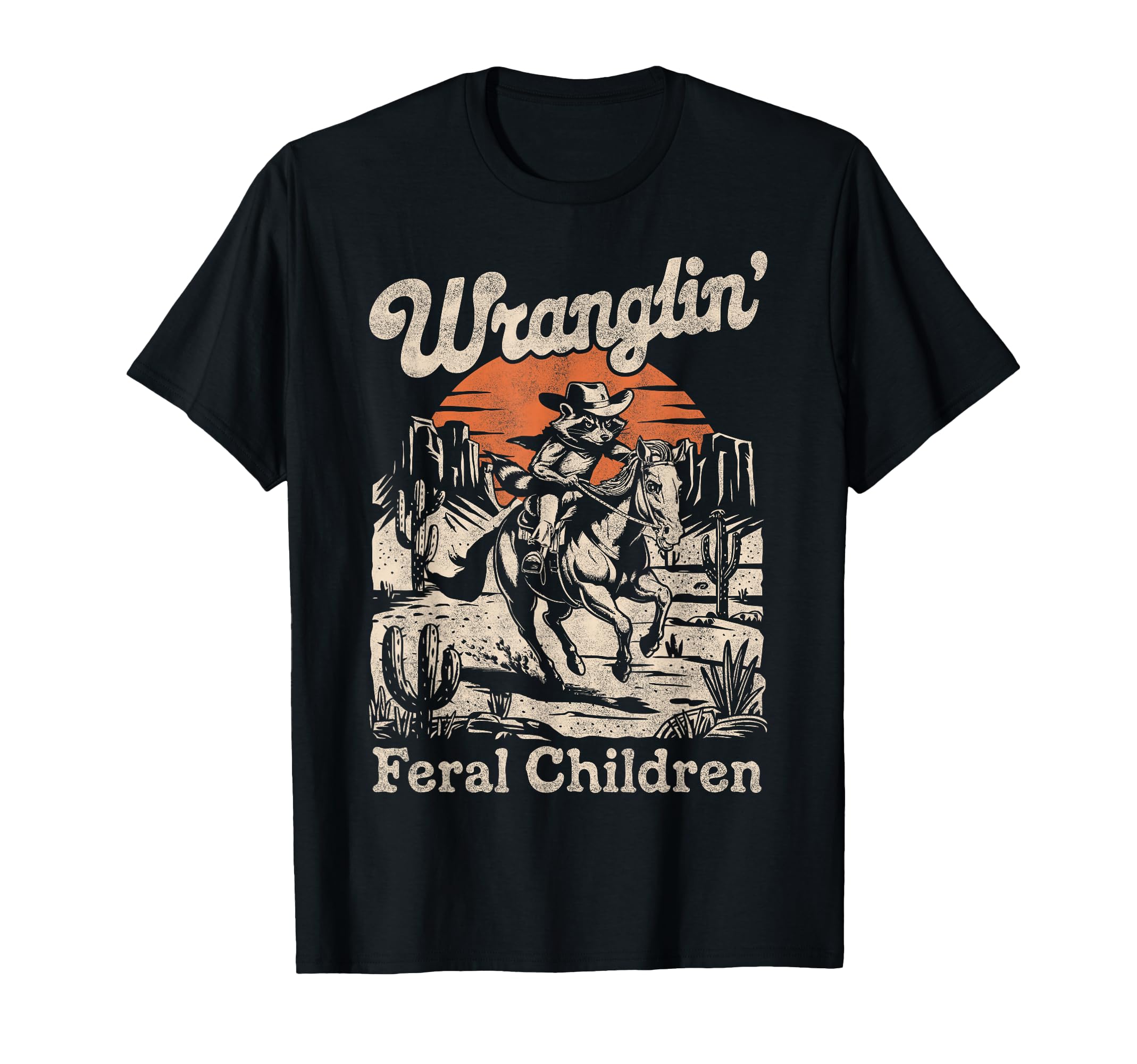 Wranglin Feral Children Cowboy Raccoon T-Shirt - Unique Graphic Men Women - T-Shirt, Sweatshirt, Hoodie