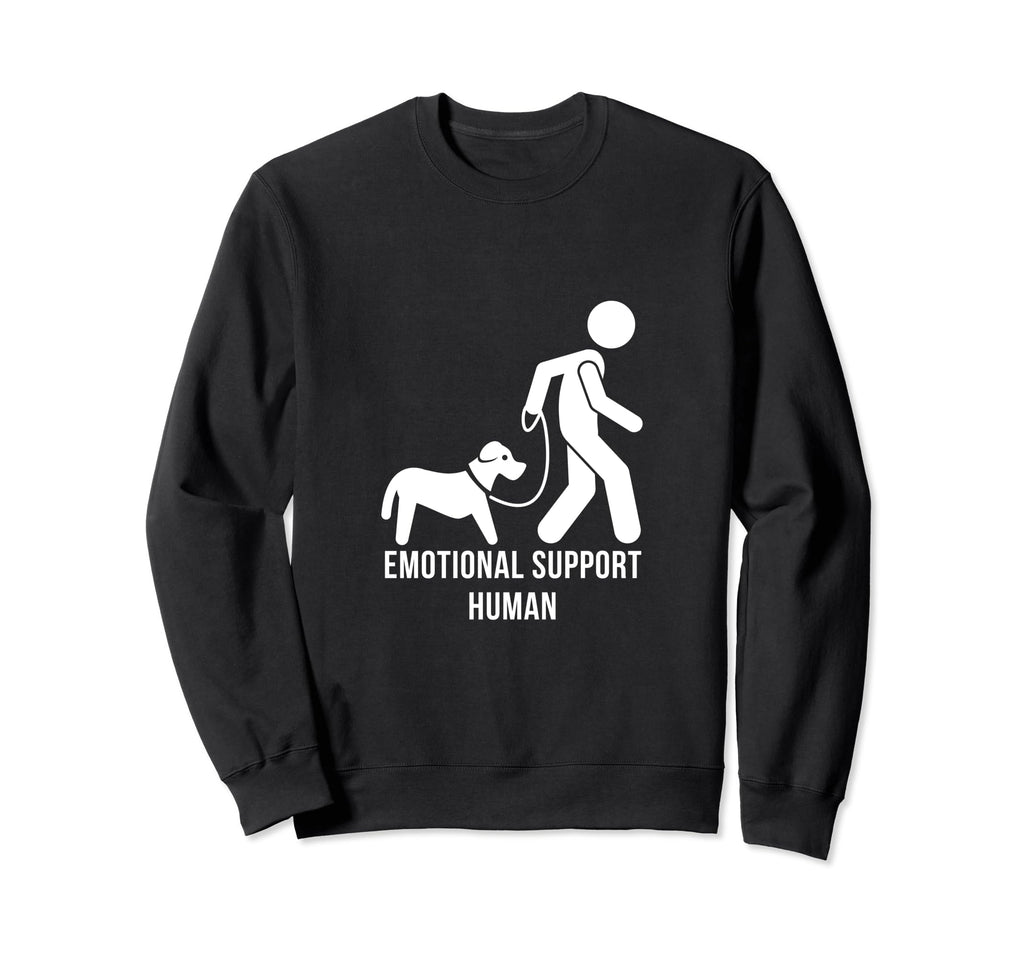 Emotional Support Human Sweatshirt - Casual Everyday Wear Men Women - T-Shirt, Sweatshirt, Hoodie